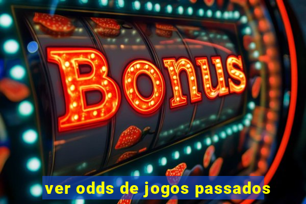 ver odds de jogos passados